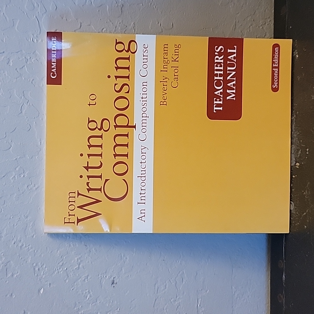 Teachers Manual From Writing to Composing An Introductory Composition Course